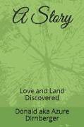 A Story: Love and Land Discovered