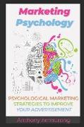 Marketing Psychology: Psychological Marketing Strategies to Improve Your Advertisement