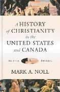 A History of Christianity in the United States and Canada