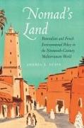 Nomad's Land: Pastoralism and French Environmental Policy in the Nineteenth-Century Mediterranean World