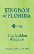 Kingdom of Florida: The Golden Alligator