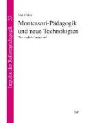 Montessori-Pädagogik und neue Technologien