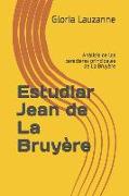 Estudiar Jean de la Bruyère: Análisis de Los Caracteres Principales de la Bruyère