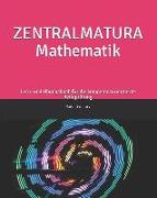 Zentralmatura Mathematik: Lern- Und Übungsbuch Für Die Kompetenzorientierte Reifeprüfung
