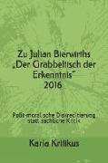 Zu Julian Bierwirths "der Grabbeltisch Der Erkenntnis 2016: Polit-Moralische Diskreditierung Statt Sachliche Kritik