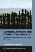 Haunted Houses and Ghostly Encounters: Ethnography and Animism in East Timor, 1860-1975