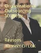 Organizational Outsourcing Strategy: Reasons