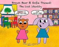 Brown Bear & Oofie Present: The Lost Identity: Volume 1