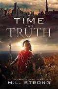 A Time for Truth: The Time Warrior Sagas Book Three