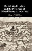 British World Policy and the Projection of Global Power, c.1830-1960