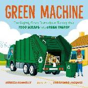 Green Machine: The Slightly Gross Truth about Turning Your Food Scraps Into Green Energy