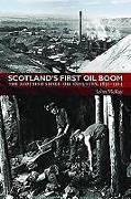 Scotland's First Oil Boom: The Scottish Shale Oil Industry, 1851-1914