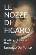 Le Nozze Di Figaro: Libretto Per l'Opera Di Mozart
