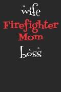 Wife Firefighter Mom Boss