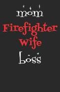 Mom Firefighter Wife Boss