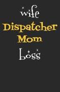 Wife Dispatcher Mom Boss