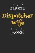 Mom Dispatcher Wife Boss