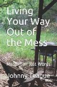 Living Your Way Out of the Mess: More Than Just Words