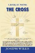 A Collection of Poems: The Cross