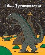 I Am a Tyrannosaurus