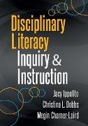 Disciplinary Literacy Inquiry and Instruction
