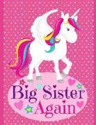 Big Sister Again: Notebook Journal Sketchbook for Writing Drawing Doodling Sketching with Inspirational Quotes and Unicorn Coloring Page