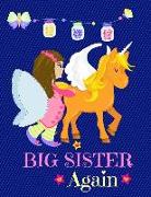 Big Sister Again: Personalised Unicorn and Fairy Notebook Journal Sketchbook for Writing Drawing Doodling Sketching with Inspirational Q