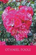 The Romantic vs. the Gregarious