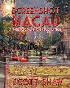 Screenshot Macau: A Photographic Exploration