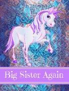 Big Sister Again: Personalised Unicorn Embossed Flowers Notebook Journal Sketchbook for Writing Drawing Doodling Sketching with Inspirat