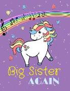 Big Sister Again: Personalised Music and Rainbow Unicorn Notebook Journal Sketchbook for Writing Drawing Doodling Sketching with Inspira