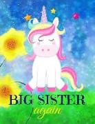 Big Sister Again: Personalised Thoughtful Unicorn Notebook Journal Sketchbook for Writing Drawing Doodling Sketching with Inspirational