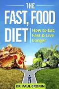 The Fast, Food Diet: How to Eat, Fast and Live Longer