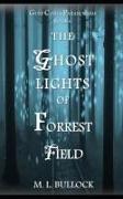 The Ghost Lights of Forrest Field