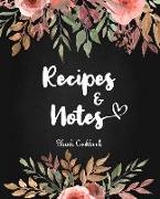 Blank Cookbook Recipes & Notes: 100-Page Blank Recipe Book, Recipe Journal, Cooking Gifts (Floral Design)