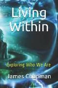 Living Within: Exploring Who We Are