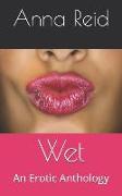 Wet: An Erotic Anthology