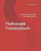 Mathematik Trainingsbuch: Lösen Von Gleichungen Und Ungleichungen