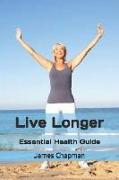 Live Longer: Essential Health Guide