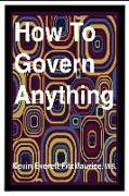 How To Govern Anything