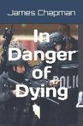 In Danger of Dying