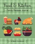 Food and Kitchen: 100 Recipe Journal and Organizer, Family Recipes Journal for Everyone to Collect the Favorite Recipes You Love in Your