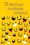 3 Minutes Gratitude Journal: To Cultivate an Attitude of Thankful Journal. Make It to a Habit to Focus and Cultivate an Attitude of Thankful Journa