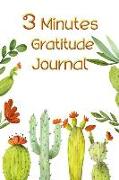 3 Minutes Gratitude Journal: Just 3minutes a Day to Cultivate an Attitude of Thankful Journal