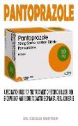 Pantoprazole: A Medication Used for the Treatment of Stomach Ulcers and Erosive Esophagitis Due to Gastroesophageal Reflux Disease