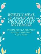 Weekly Meal Planner and Grocery List Notebook: Track and Plan Your Meal Weekly 100 Pages Food Planner 8.5 X 11 Inches (Volume 3)