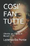 Cosi' Fan Tutte: Libretto Per l'Opera Di Mozart