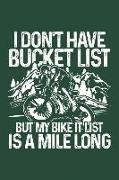 Mile Long Bike It List: Notebook for Mtb Mountainbike Mountain-Biker BMX Biker-S 6x9 in Dotted Bullet Journal