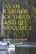 At the Corner of Third and Life - Volume 2: A Small Anthology of Poems