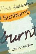 Sunburnt: Life in the Sun